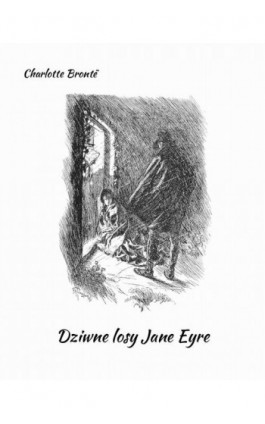 Dziwne losy Jane Eyre - Charlotte Brontë - Ebook - 978-83-7639-478-7