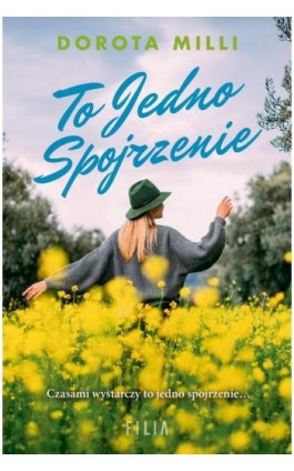 To jedno spojrzenie - Dorota Milli - Ebook - 978-83-8357-002-0