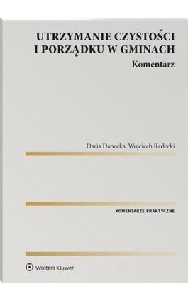 Utrzymanie czystości i porządku w gminach. Komentarz - Wojciech Radecki - Ebook - 978-83-8358-009-8