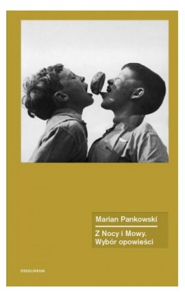 Z Nocy i Mowy. Wybór opowieści - Marian Pankowski - Ebook - 978-83-66257-46-7