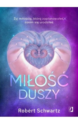 Miłość duszy - Robert Schwartz - Ebook - 978-83-8321-054-4