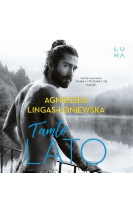 Tamto lato - Agnieszka Lingas-Łoniewska - Audiobook - 978-83-67674-61-4