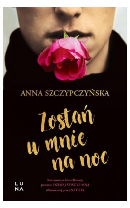 Zostań u mnie na noc - Anna Szczypczyńska - Ebook - 978-83-67674-58-4