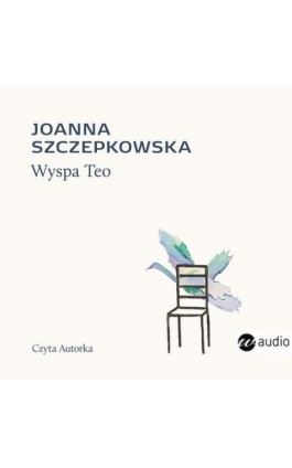 Wyspa Teo - Joanna Szczepkowska - Audiobook - 978-83-8032-912-6