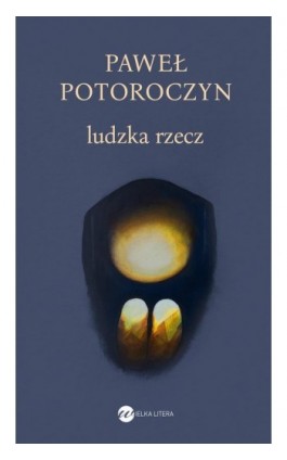 Ludzka rzecz - Paweł Potoroczyn - Ebook - 978-83-8032-923-2