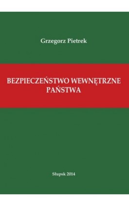 Bezpieczeństwo wewnętrzne państwa - Grzegorz Pietrek - Ebook - 978-83-7467-226-9