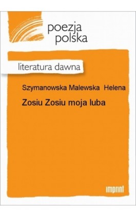 Zosiu Zosiu moja luba - Helena Szymanowska Malewska - Ebook - 978-83-270-1670-6