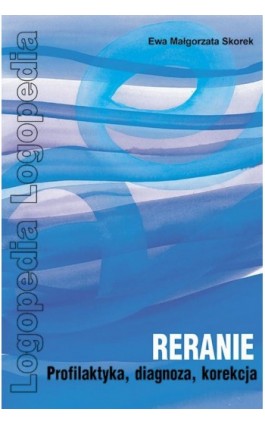 Reranie. Profilaktyka, diagnoza, korekcja - Ewa Małgorzata Skorek - Ebook - 978-83-809-5707-7