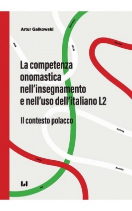 La competenza onomastica nell'insegnamento e nell'uso dell'italiano L2 - Artur Gałkowski - Ebook - 978-83-8331-199-9