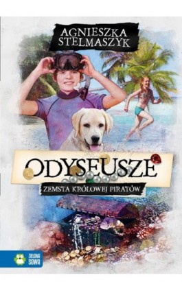 Odyseusze. Zemsta Królowej Piratów. Tom 3 - Agnieszka Stelmaszczyk - Ebook - 978-83-8073-612-2