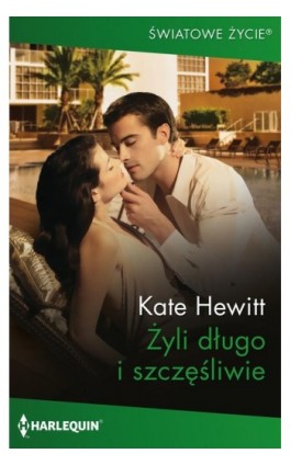 Żyli długo i szczęśliwie - Kate Hewitt - Ebook - 978-83-276-9510-9