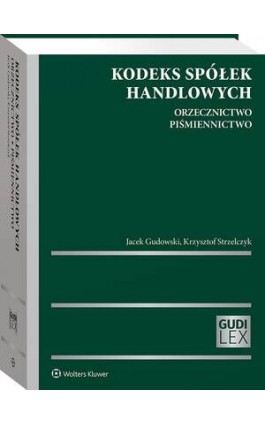 Kodeks spółek handlowych. Orzecznictwo. Piśmiennictwo - Jacek Gudowski - Ebook - 978-83-8328-972-4