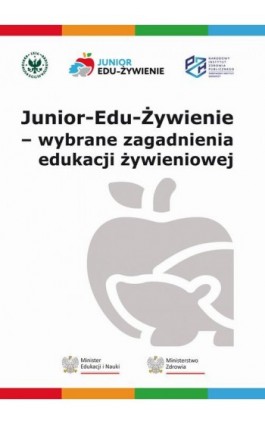 Junior-Edu-Żywienie - wybrane zagadnienia edukacji żywieniowej - Opracowanie zbiorowe - Ebook - 978-83-8237-149-9