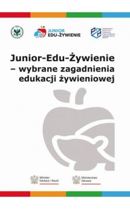 Junior-Edu-Żywienie - wybrane zagadnienia edukacji żywieniowej - Opracowanie zbiorowe - Ebook - 978-83-8237-149-9