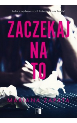 Zaczekaj na to - Mariana Zapata - Ebook - 978-83-8320-939-5