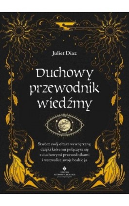 Duchowy przewodnik wiedźmy - Juliet Diaz - Ebook - 978-83-8301-458-6