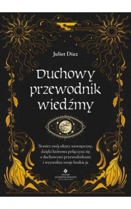 Duchowy przewodnik wiedźmy - Juliet Diaz - Ebook - 978-83-8301-458-6