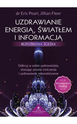 Uzdrawianie energią, światłem i informacją - Eric Pearl - Ebook - 978-83-8301-475-3