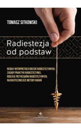 Radiestezja od podstaw - Tomasz Sitkowski - Ebook - 978-83-8301-455-5