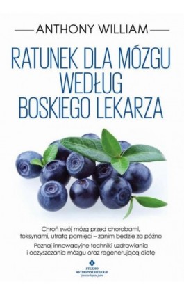 Ratunek dla mózgu według Boskiego Lekarza - Anthony William - Ebook - 978-83-8301-484-5