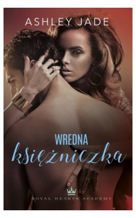 Wredna księżniczka (t.3) - Ashley Jade - Ebook - 978-83-287-2466-2