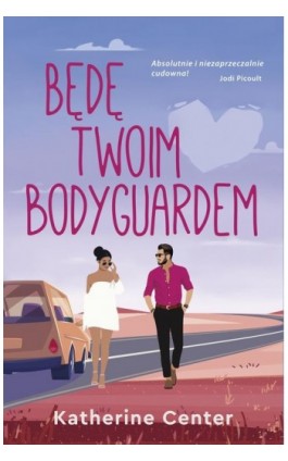 Będę twoim bodyguardem - Katherine Center - Ebook - 978-83-287-2746-5