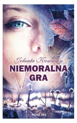 Niemoralna gra - Jolanta Kosowska - Ebook - 978-83-7942-380-4