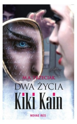 Dwa życia Kiki Kain - M.a. Trzeciak - Ebook - 978-83-7942-740-6