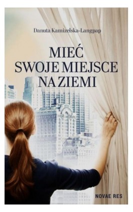 Mieć swoje miejsce na ziemi - Danuta Kamizelska-Langpap - Ebook - 978-83-7942-706-2