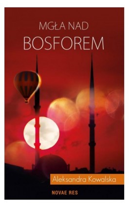 Mgła nad Bosforem - Aleksandra Kowalska - Ebook - 978-83-7942-724-6