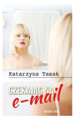 Czekając na e-mail - Katarzyna Tasak - Ebook - 978-83-7942-635-5