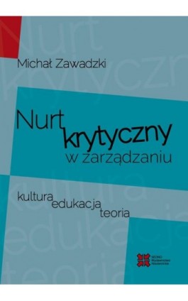 Nurt krytyczny w zarządzania - Michał Zawadzki - Ebook - 978-83-63354-61-9