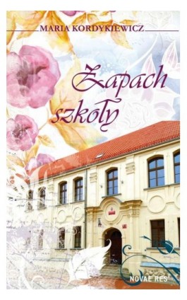 Zapach szkoły - Maria Kordykiewicz - Ebook - 978-83-8083-170-4