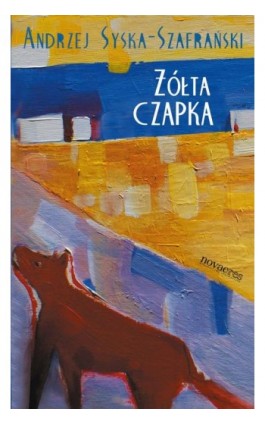 Żółta czapka - Andrzej Syska-Szafrański - Ebook - 978-83-7722-752-7