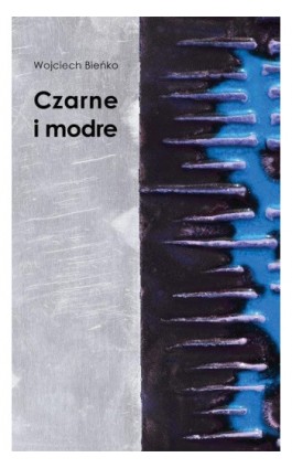 Czarne i modre - Wojciech Bieńko - Ebook - 978-83-7942-463-4