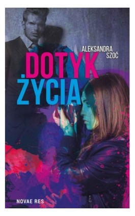 Dotyk życia - Aleksandra Szoć - Ebook - 978-83-7942-430-6