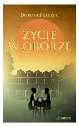 Życie w Oborze - Dorota Frączek - Ebook - 978-83-7722-828-9