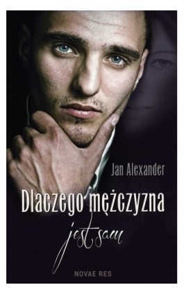 Dlaczego mężczyzna jest sam - Jan Alexander - Ebook - 978-83-8083-059-2