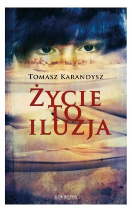 Życie to iluzja - Tomasz Karandysz - Ebook - 978-83-8083-051-6