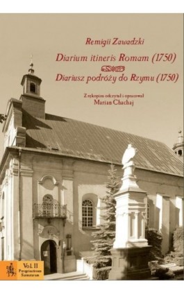 Diarium itineris Romam (1750). Diariusz podróży do Rzymu (1750) - Remigii Zawadzki - Ebook - 978-83-7638-533-4