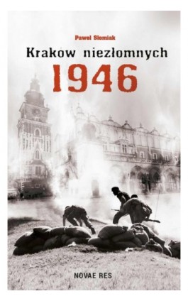 Kraków niezłomnych 1946 - Paweł Słomiak - Ebook - 978-83-8083-171-1