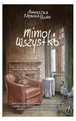 Mimo wszystko - Agnieszka Monika Polak - Ebook - 978-83-7722-314-7