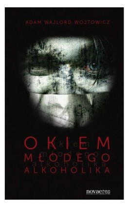 Okiem młodego alkoholika - Adam Wojtowicz - Ebook - 978-83-7942-181-7