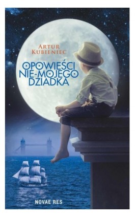 Opowieści nie-mojego dziadka - Artur Kubieniec - Ebook - 978-83-7942-976-9