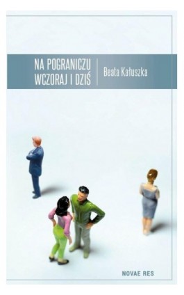 Na pograniczu wczoraj i dziś - Beata Kałuszka - Ebook - 978-83-8083-120-9