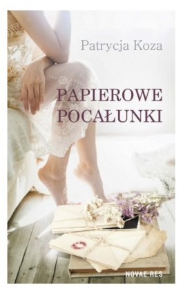 Papierowe pocałunki - Patrycja Koza - Ebook - 978-83-8083-157-5