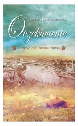 Oczekiwanie. A życie szło swoim torem - Izabela Januszkiewicz - Ebook - 978-83-7942-245-6