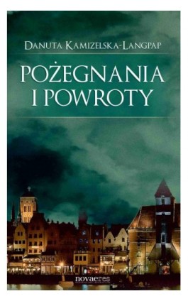 Pożegnania i powroty - Danuta Kamizelska-Langpap - Ebook - 978-83-7722-686-5