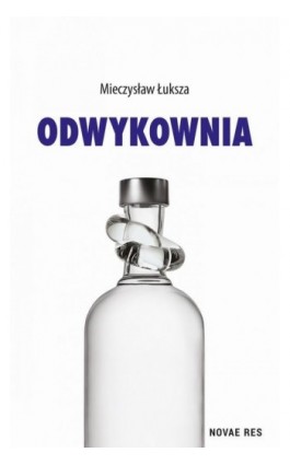 Odwykownia - Mieczysław Łuksza - Ebook - 978-83-7942-459-7