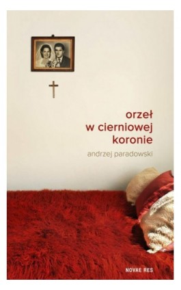 Orzeł w cierniowej koronie - Andrzej Paradowski - Ebook - 978-83-7942-994-3